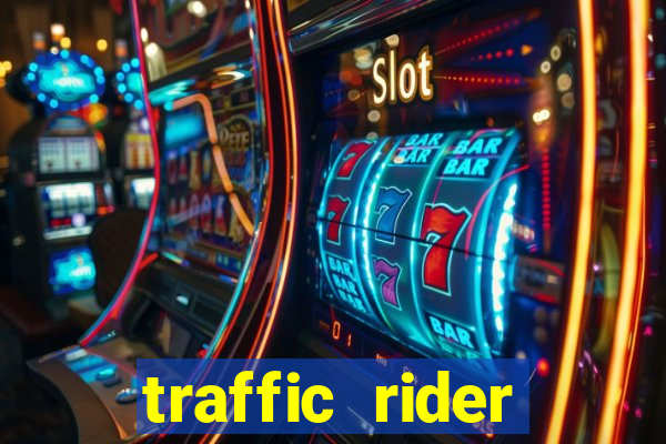 traffic rider dinheiro infinito